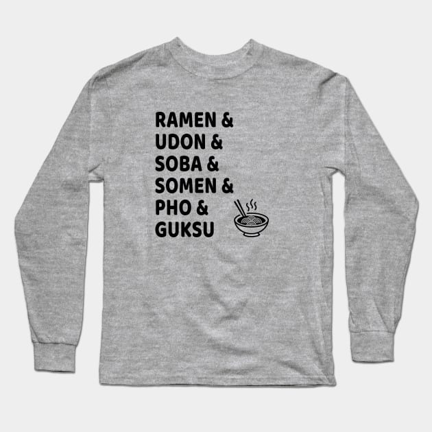 Slurp It! Asian Soup Noodles by Any Other Name Long Sleeve T-Shirt by MagicalAuntie